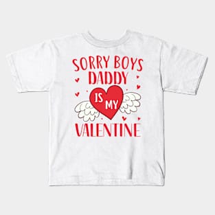 Sorry Boys Daddy Is My Valentine Kids T-Shirt